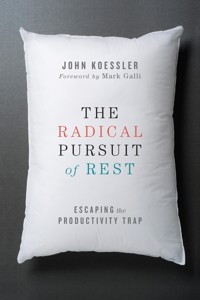 The Radical Pursuit of Rest - John Koessler - ebook