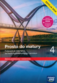 Prosto do matury 4 Podręcznik Zakres podstawowy i rozszerzony Edycja 2024 - Antek Maciej, Belka Krzysztof, Grabowski Piotr - książka