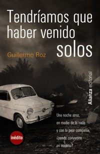 Tendríamos que haber venido solos - Guillermo Roz - ebook