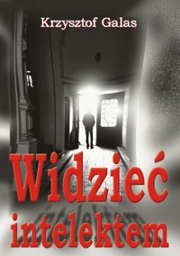 Widzieć intelektem - Galas Krzysztof - ebook