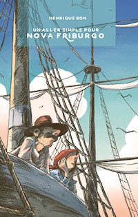 Un aller simple pour Nova Friburgo - Henrique Bon - ebook