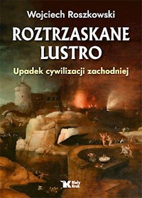 Roztrzaskane lustro - Wojciech Roszkowski - książka