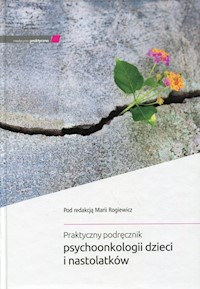 Praktyczny podręcznik psychoonkologii dzieci i nastolatków -  - książka