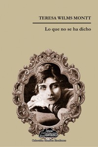 Lo que no se ha dicho - Teresa Wilms Montt - ebook