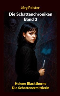 Die Schattenchroniken - Band 3 - Jörg Polster - ebook