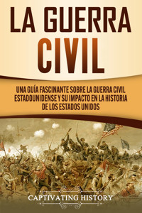 La Guerra Civil - Captivating History - ebook