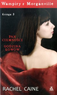 Wampiry z Morganville. Księga 3: Pan Ciemności, Godzina Łowów - Caine Rachel - ebook