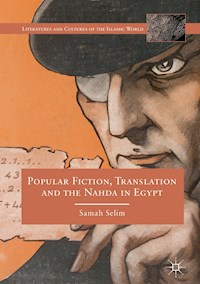 Popular Fiction, Translation and the Nahda in Egypt - Samah Selim - ebook