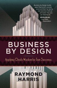 Business by Design - Raymond Harris - ebook
