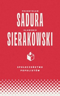 Społeczeństwo populistów - Sierakowski Sławomir, Sadura Przemysław - książka