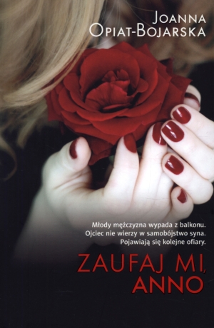 Zaufaj mi, Anno. Cykl Anna Rogozińska. Tom 2 - Joanna Opiat-Bojarska - książka
