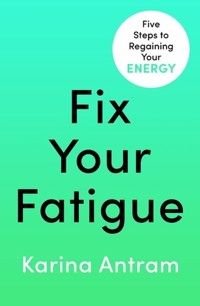 Fix Your Fatigue - Antram Karina - książka