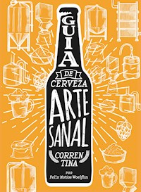 Guia de cerveza artesanal correntina - Felix Matias Woelflin - ebook