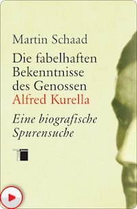 Die fabelhaften Bekenntnisse des Genossen Alfred Kurella - Martin Schaad - ebook