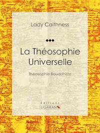 La Théosophie Universelle - Ligaran - ebook