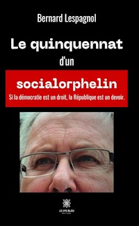 Le quinquennat d’un socialorphelin - Bernard Lespagnol - ebook