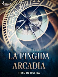 La fingida Arcadia - Tirso de Molina - ebook