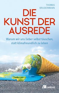Die Kunst der Ausrede - Thomas Brudermann - ebook