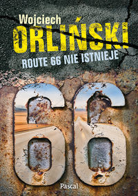 Route 66 nie istnieje - Wojciech Orliński - ebook + książka