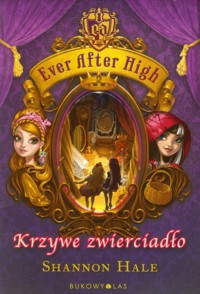Ever After High Krzywe zwierciadło - Shannon Hale - książka