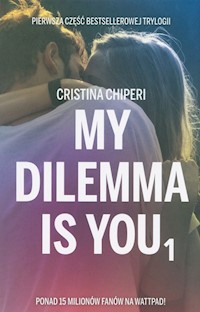My dilemma is you 1 - Chiperi Christina - książka