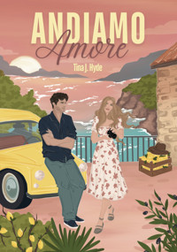Andiamo, Amore - Tina J. Hyde - ebook
