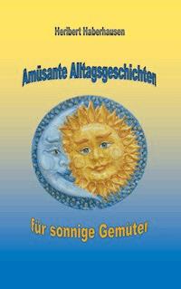 Amüsante Alltagsgeschichten für sonnige Gemüter - Heribert Haberhausen - ebook