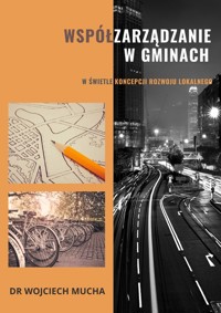 Współzarządzanie w gminach w świetle koncepcji rozwoju lokalnego - Mucha Wojciech - książka