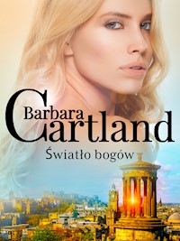 Ponadczasowe historie miłosne Barbary Cartland. Światło bogów - Ponadczasowe historie miłosne Barbary Cartland - Barbara Cartland - ebook