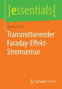 Transmittierender Faraday-Effekt-Stromsensor - Reiner Thiele - ebook