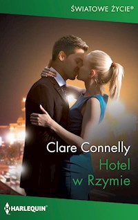 Hotel w Rzymie (Światowe Życie) - Clare Connelly - ebook