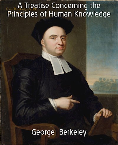 A Treatise Concerning the Principles of Human Knowledge - George ...