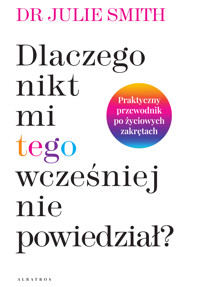 Dlaczego nikt mi tego wcześniej nie powiedział? - Smith Julie - ebook + audiobook