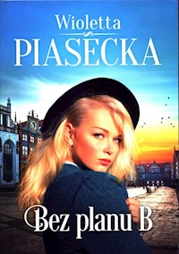 Bez planu B - Wioletta Piasecka  - ebook + audiobook + książka