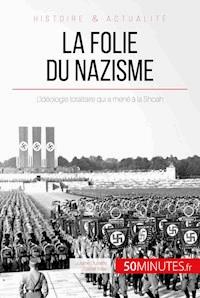 La folie du nazisme - Justine Dutertre - ebook