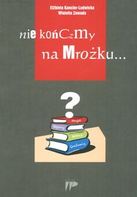 Nie kończmy na Mrożku - Kancler-Ludwicka Elżbieta, Zawada Wioletta - książka