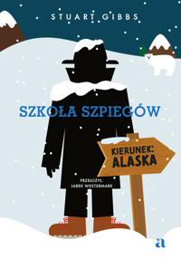 Szkoła szpiegów. Kierunek: Alaska - Stuart Gibbs - książka