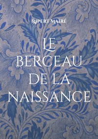Le berceau de la naissance - Ripert Maïré - ebook
