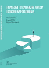 Finansowe i strategiczne aspekty ekonomii współdzielenia -  - książka