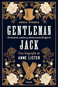 Gentleman Jack. Una biografía de Anne Lister - Angela Steidele - ebook