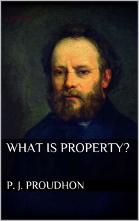 What is Property? - p.j. proudhon - ebook