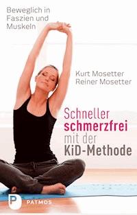 Schneller schmerzfrei mit der KiD-Methode - Kurt Mosetter - ebook