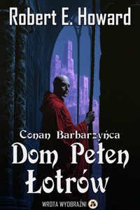Dom Pełen Łotrów - Robert E. Howard - ebook + audiobook