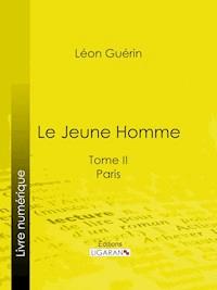 Le Jeune Homme - Ligaran - ebook