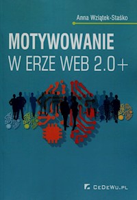 Motywowanie w erze Web 2.0+ - Wziątek-Staśko Anna - książka