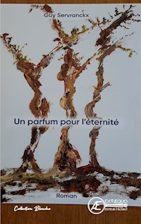 Un parfum pour l'éternité - Guy Servranckx - ebook