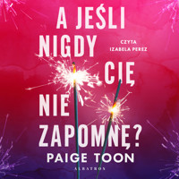 A jeśli nigdy cię nie zapomnę? - Paige Toon - ebook + audiobook + książka