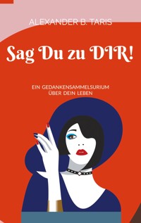 Sag Du zu Dir! - Alexander B. Taris - ebook
