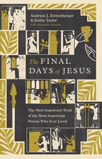 The Final Days of Jesus - Andreas J. Köstenberger - ebook