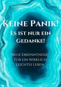 Keine Panik- Es ist nur ein Gedanke! - Janina Laurien - ebook